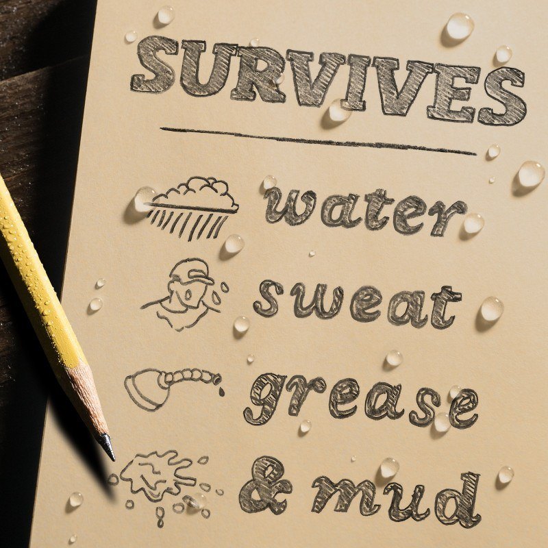 All weather paper survives water, sweat, grease, and mud.